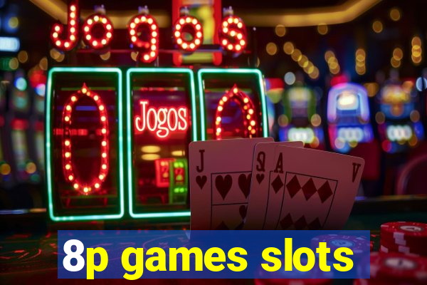 8p games slots